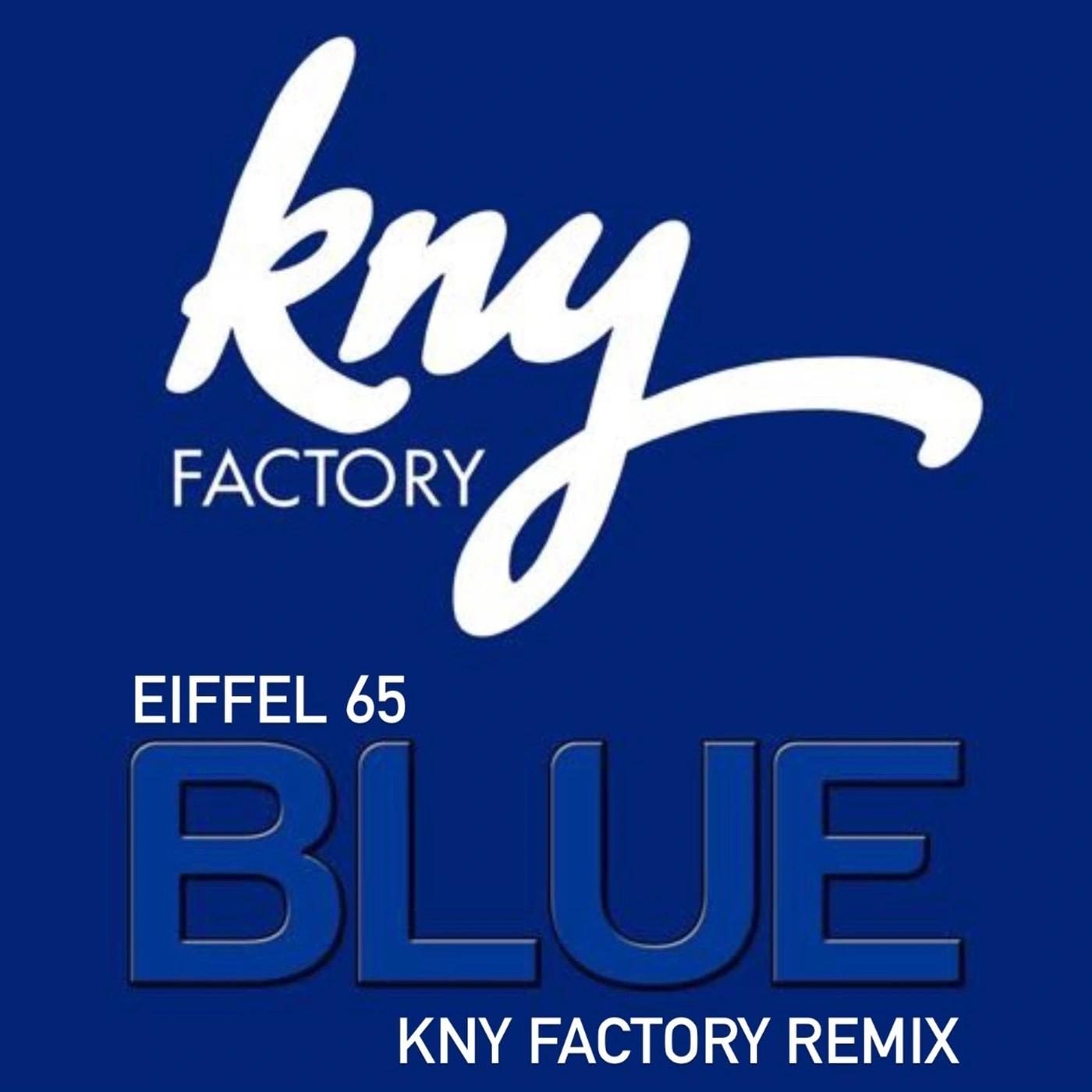 Blue KNY Factory Remix (KNY Factory Remix)